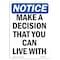 Signmission OSHA Notice, Make A Decision That You Can Live With, 14in X 10in Rigid Plastic, OS-NS-P-1014-V-14122 OS-NS-P-1014-V-14122 - alternate 1